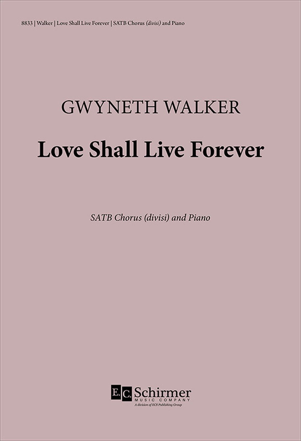Gwyneth Walker George Gordon Byron: Love Shall Live Forever: Mixed Choir: Vocal