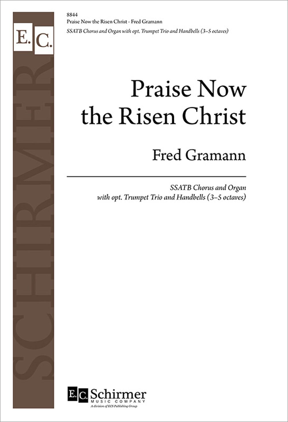 Fred Gramann: Praise Now the Risen Christ: SATB: Vocal Score