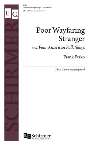 Frank Ferko: Poor Wayfaring Stranger: Upper Voices A Cappella: Choral Score