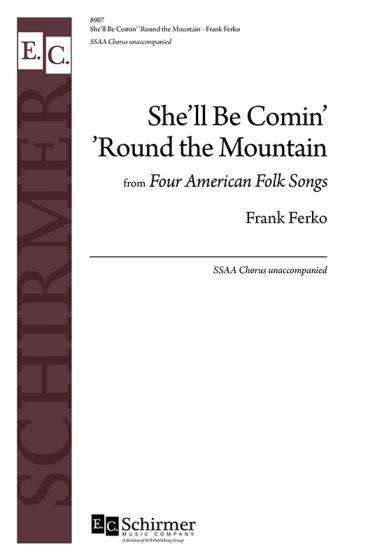 Frank Ferko: She'll Be Comin' 'Round the Mountain: Upper Voices A Cappella: