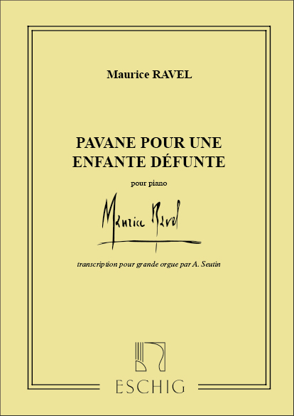 Maurice Ravel: Pavane Pour Une Infant Defunte: Organ: Instrumental Work