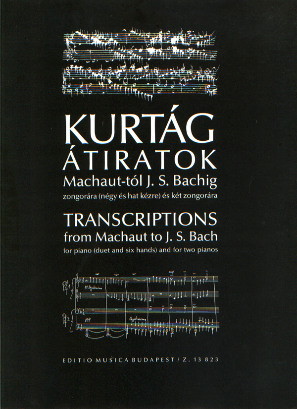 György Kurtág: Transcriptions from Machaut to J. S. Bach: Piano Duet: Score