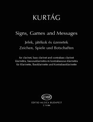 György Kurtág: Signs  Games and Messages: Clarinet Ensemble: Instrumental Work