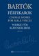 Béla Bartók: Choral Works: Lower Voices A Cappella: Vocal Score