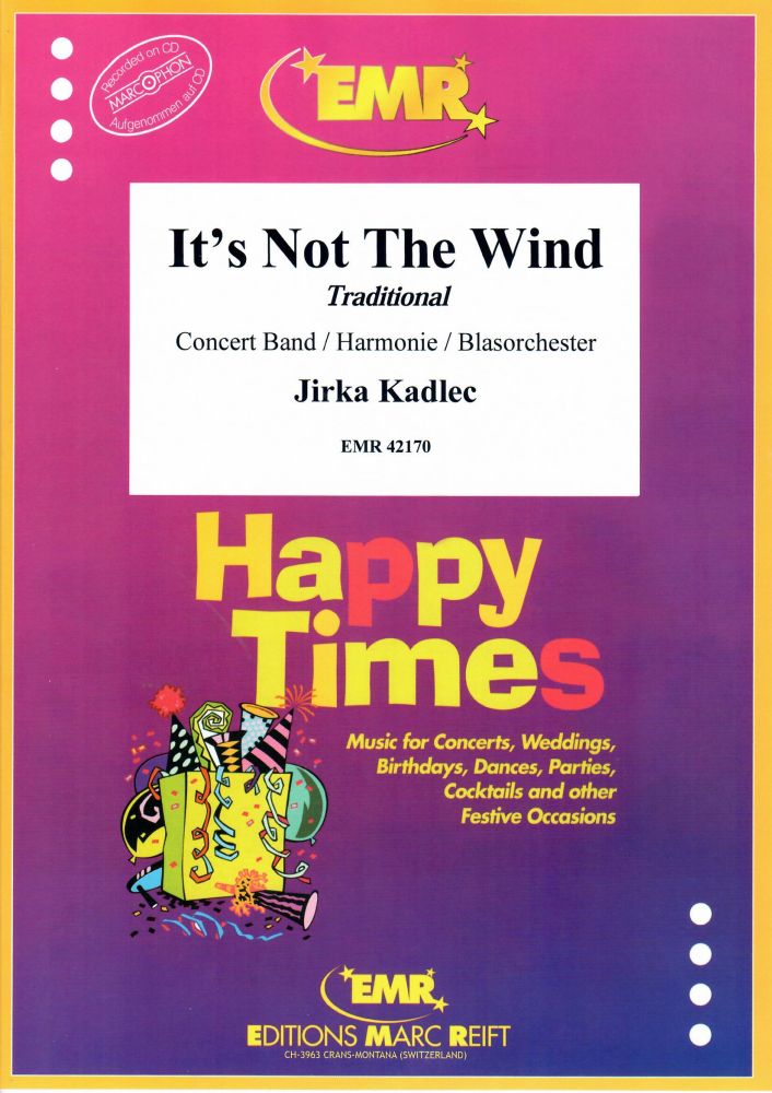 Jirka Kadlec: It's Not The Wind: Concert Band: Score and Parts