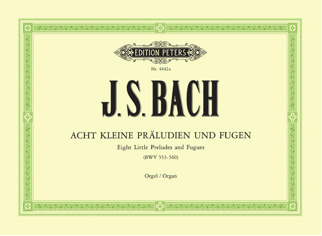 Johann Sebastian Bach: 8 Kleine Preludien & Fughetten: Organ