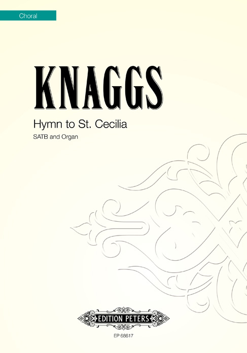 Daniel Knaggs: Hymn To St. Cecilia: SATB: Vocal Score