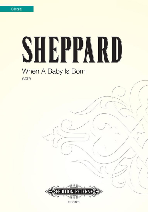 Mike Sheppard: When a Baby is Born: SATB: Vocal Score