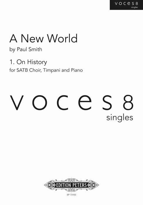 Paul Smith: On History (from A New World): Mixed Choir: Vocal Score
