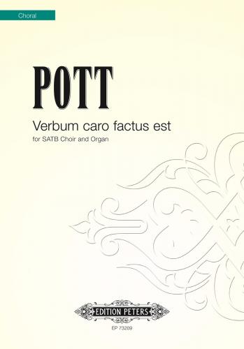 Francis Pott: Verbum caro factum est: SATB: Vocal Score