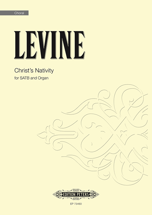 Henry Vaughan Alexander Levine: Christ's Nativity: SATB and Organ: Vocal Score