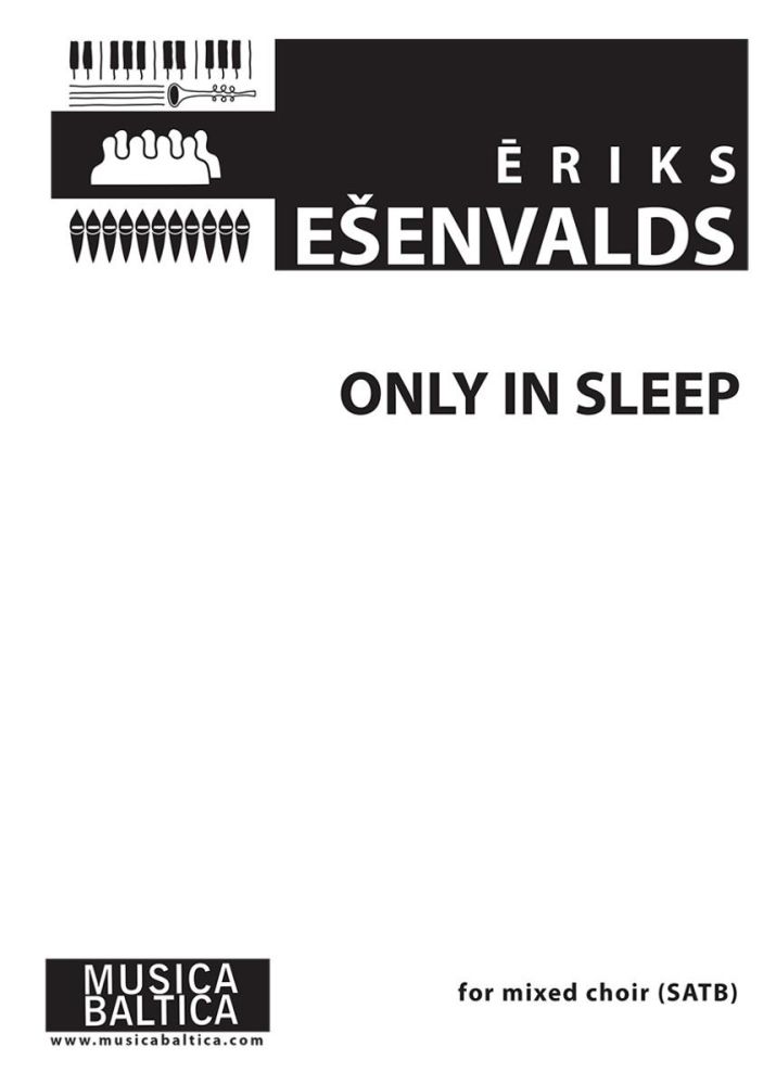 Eriks Esenvalds: Only In Sleep: SATB: Vocal Score