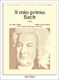 Johann Sebastian Bach: Il Mio Primo Bach - Fascicolo I: Piano