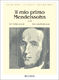 Felix Mendelssohn Bartholdy: Il Mio Primo Mendelssohn: Piano