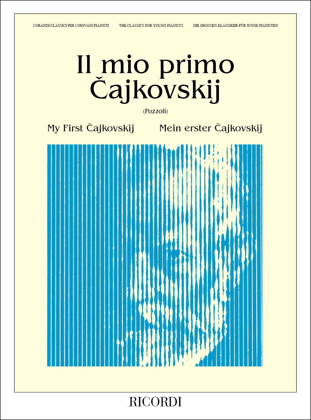 Pyotr Ilyich Tchaikovsky: Il Mio Primo Ciaikovski: Piano