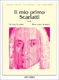 Domenico Scarlatti: Il Mio Primo Scarlatti: Piano