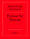 Malcolm Arnold: Fantasy for Bassoon: Bassoon: Instrumental Work