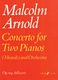 Malcolm Arnold: Concerto for Two Pianos: Piano Duet: Score