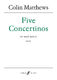 Colin Matthews: Five Concertinos. Wind quintet: Wind Ensemble: Score