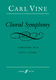 Carl Vine: Choral Symphony: Mixed Choir: Vocal Score