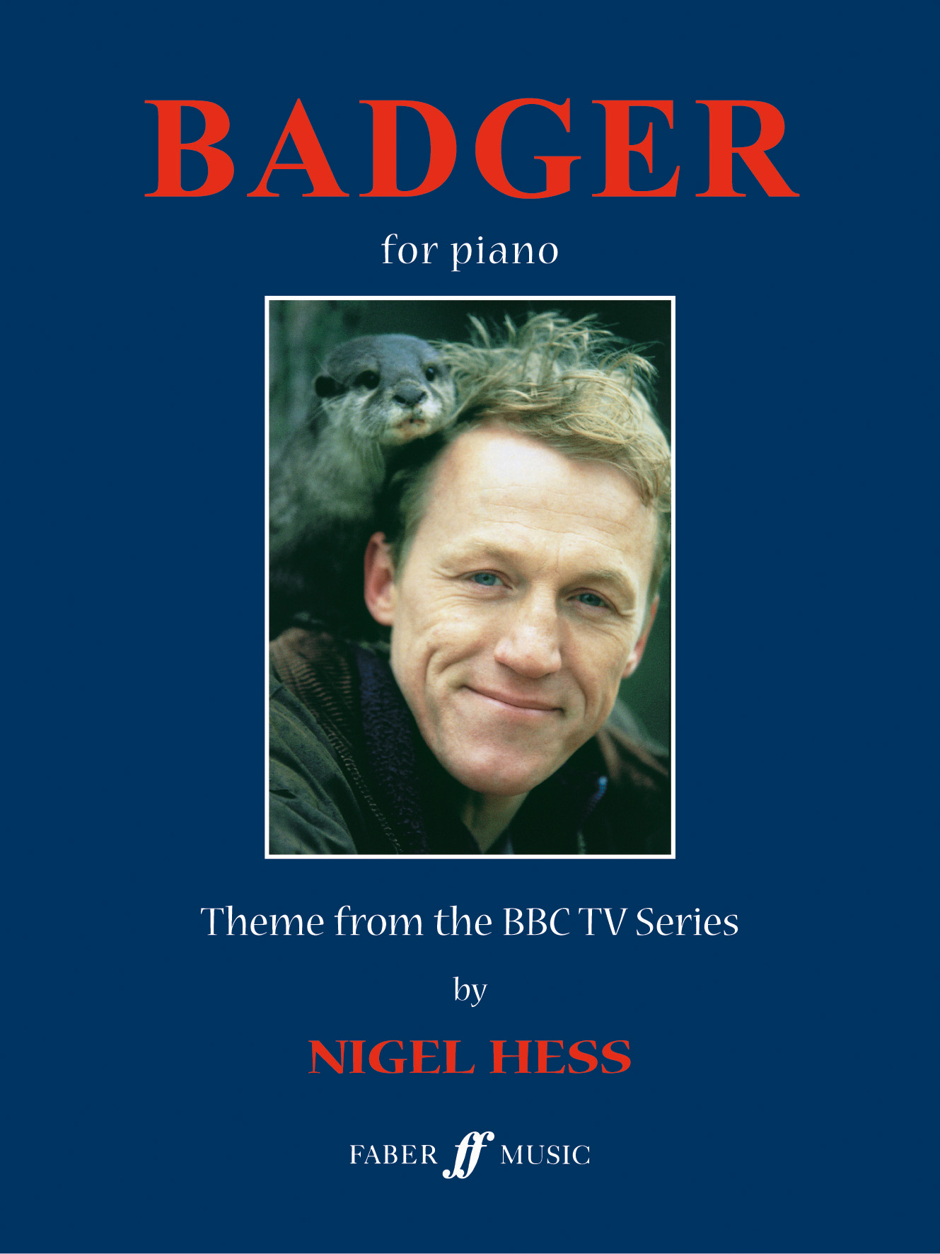 Nigel Hess: Badger. Theme from the TV series: Piano  Vocal  Guitar