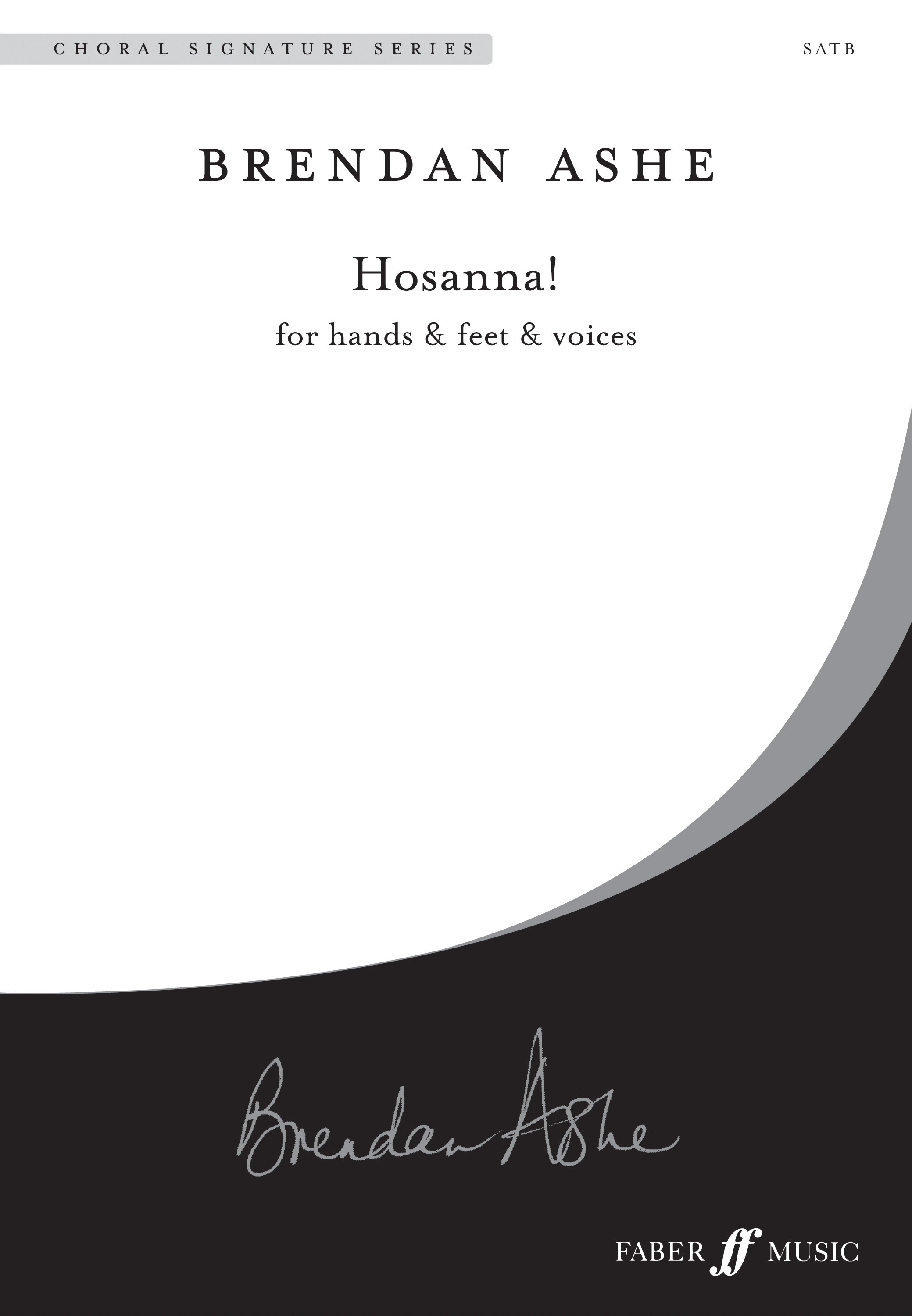Brendan Ashe: Hosanna! for hands  feet and Voices: Mixed Choir: Vocal Score