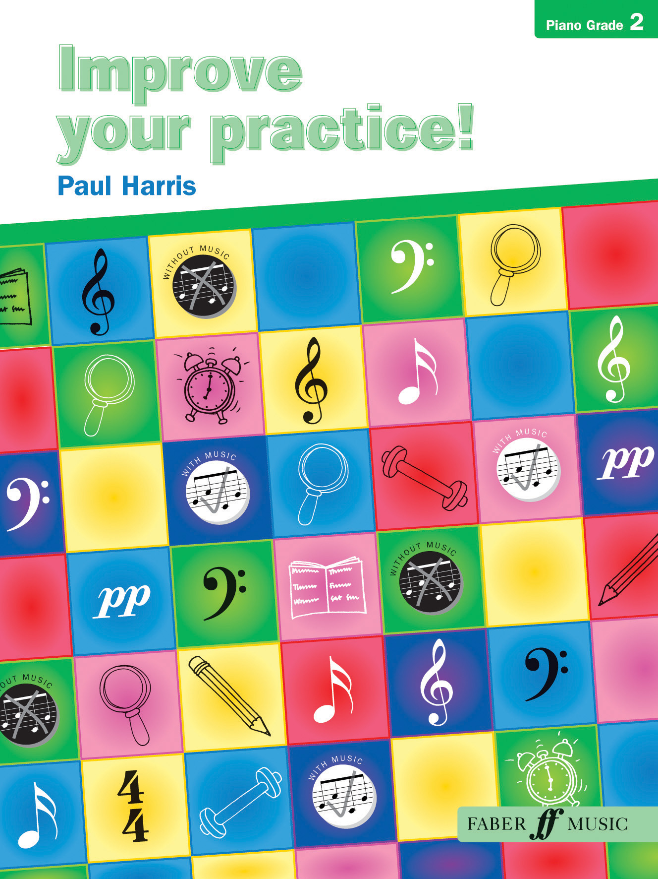 Paul Harris: Improve your practice! Piano Grade 2: Piano: Instrumental Tutor