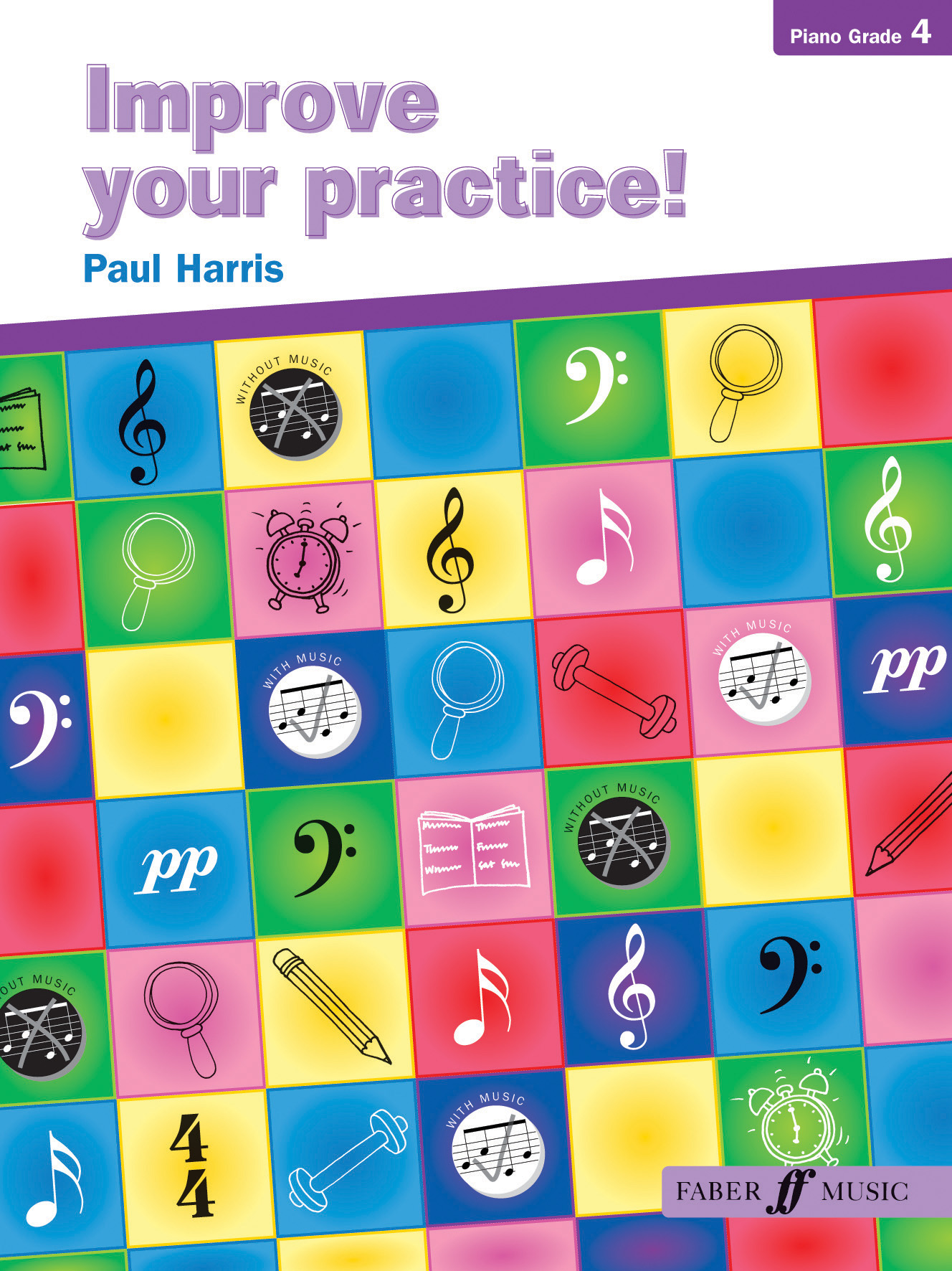 Paul Harris: Improve your practice! Piano Grade 4: Piano: Instrumental Tutor
