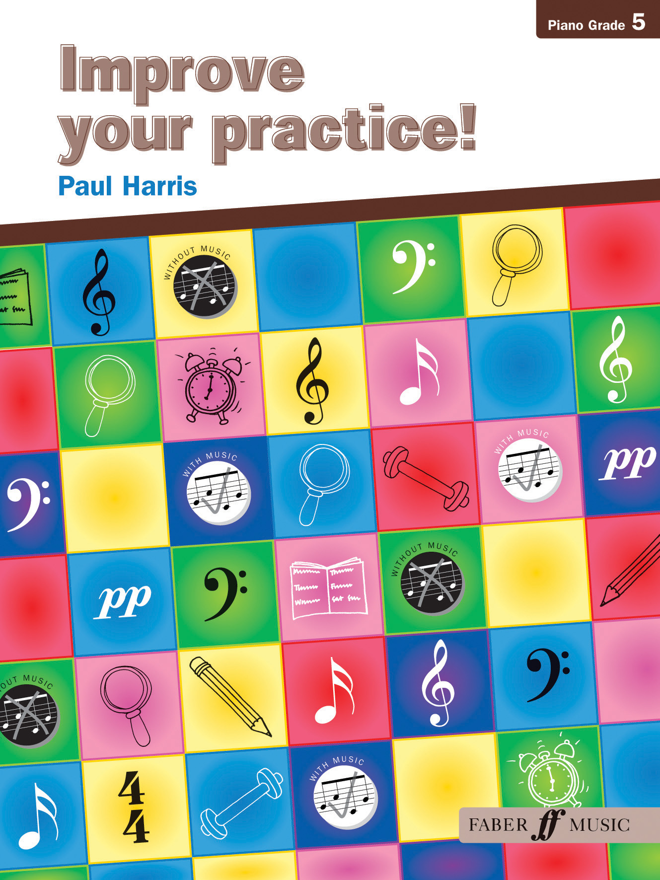 Paul Harris: Improve your practice! Piano Grade 5: Piano: Instrumental Tutor