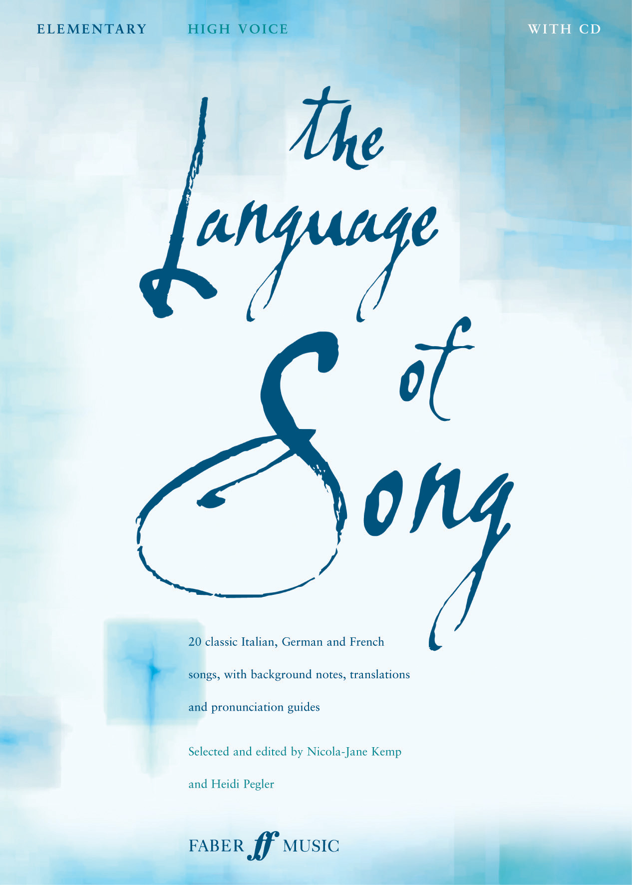 H. Pegler N.J. Kemp: Language of Song: Elementary: Voice: Vocal Tutor