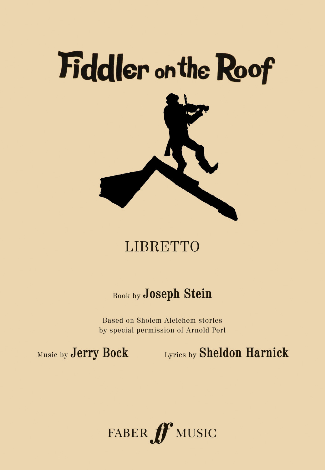 J. Bock S. Harnick: Fiddler on the Roof: Libretto