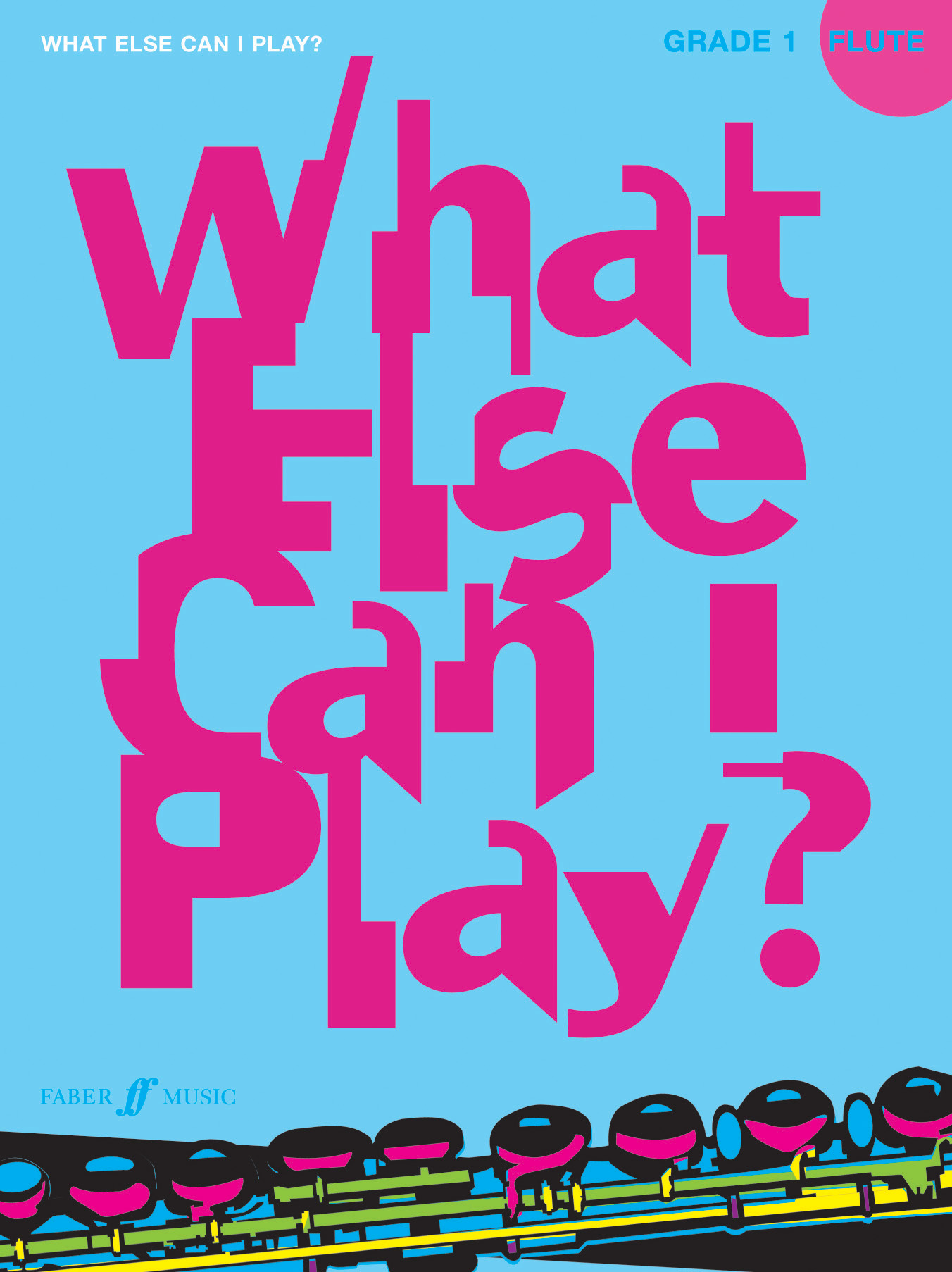 Various: What else can I play - Flute Grade 1: Flute: Instrumental Album