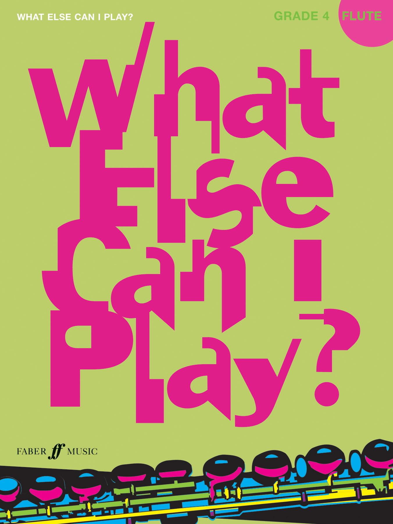 Various: What else can I play - Flute Grade 4: Flute: Instrumental Album