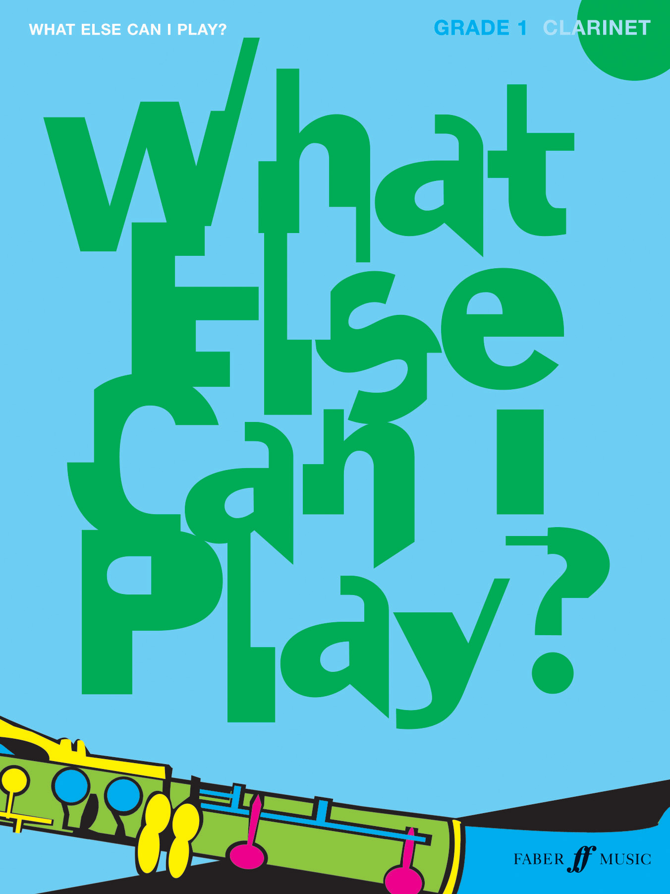 Various: What else can I play - Clarinet Grade 1: Clarinet: Instrumental Album