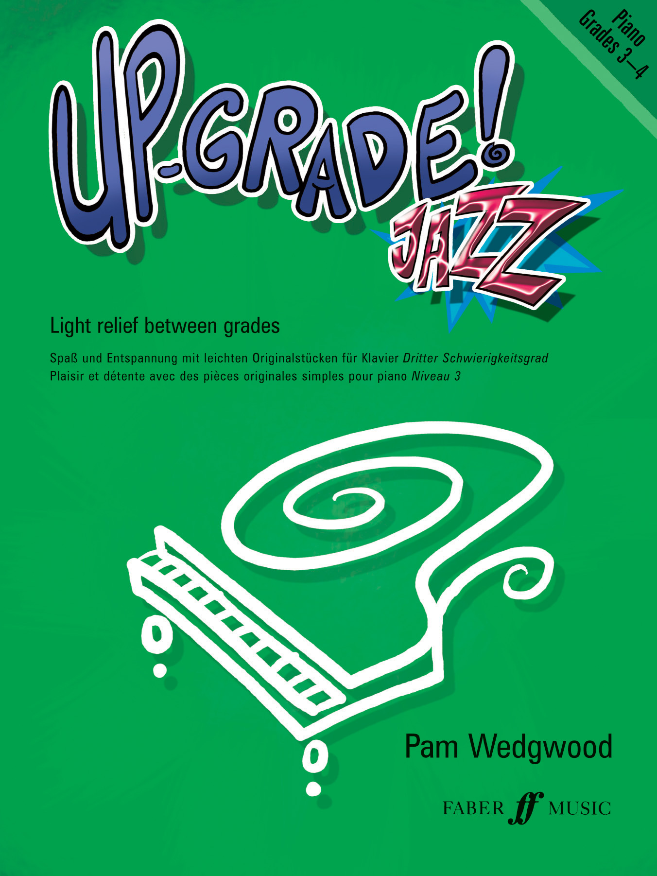 Pam Wedgwood: Up-Grade Jazz! Piano Grades 3-4: Piano: Instrumental Album