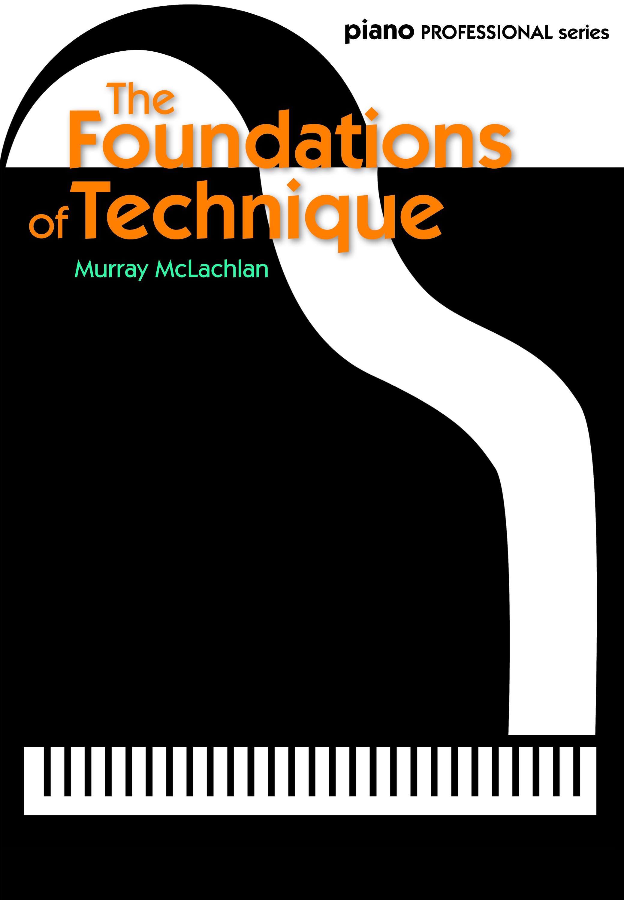 Murray McLachlan: The Foundations of Technique: Piano: Instrumental Tutor