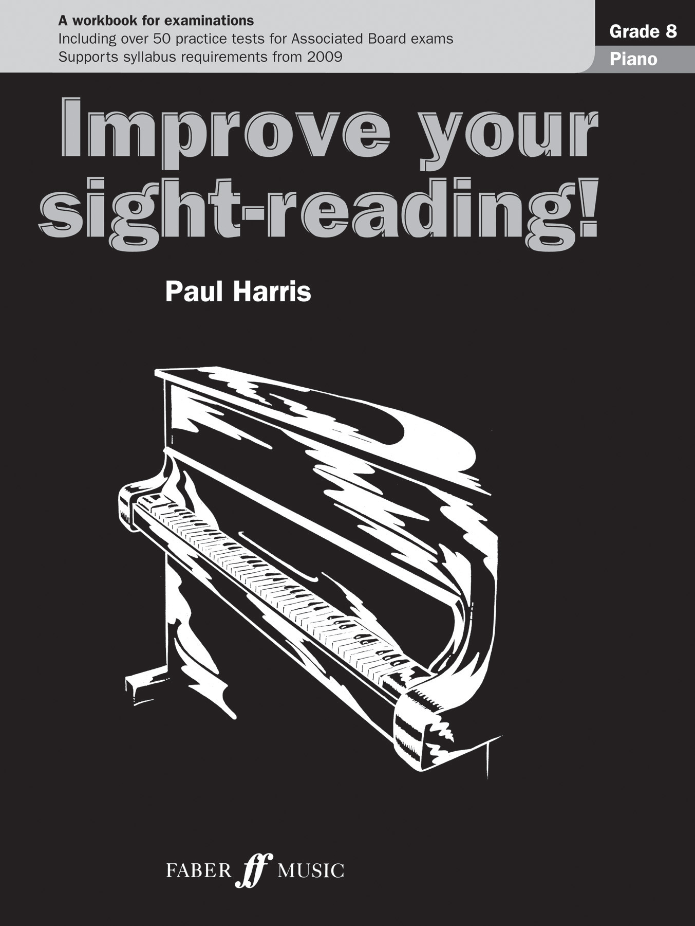 Paul Harris: Improve your sight-reading! Piano 8: Piano: Instrumental Tutor
