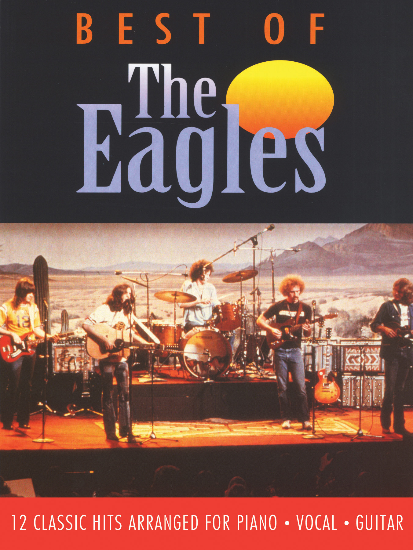 The Eagles: The Best Of The Eagles: Piano  Vocal  Guitar: Artist Songbook