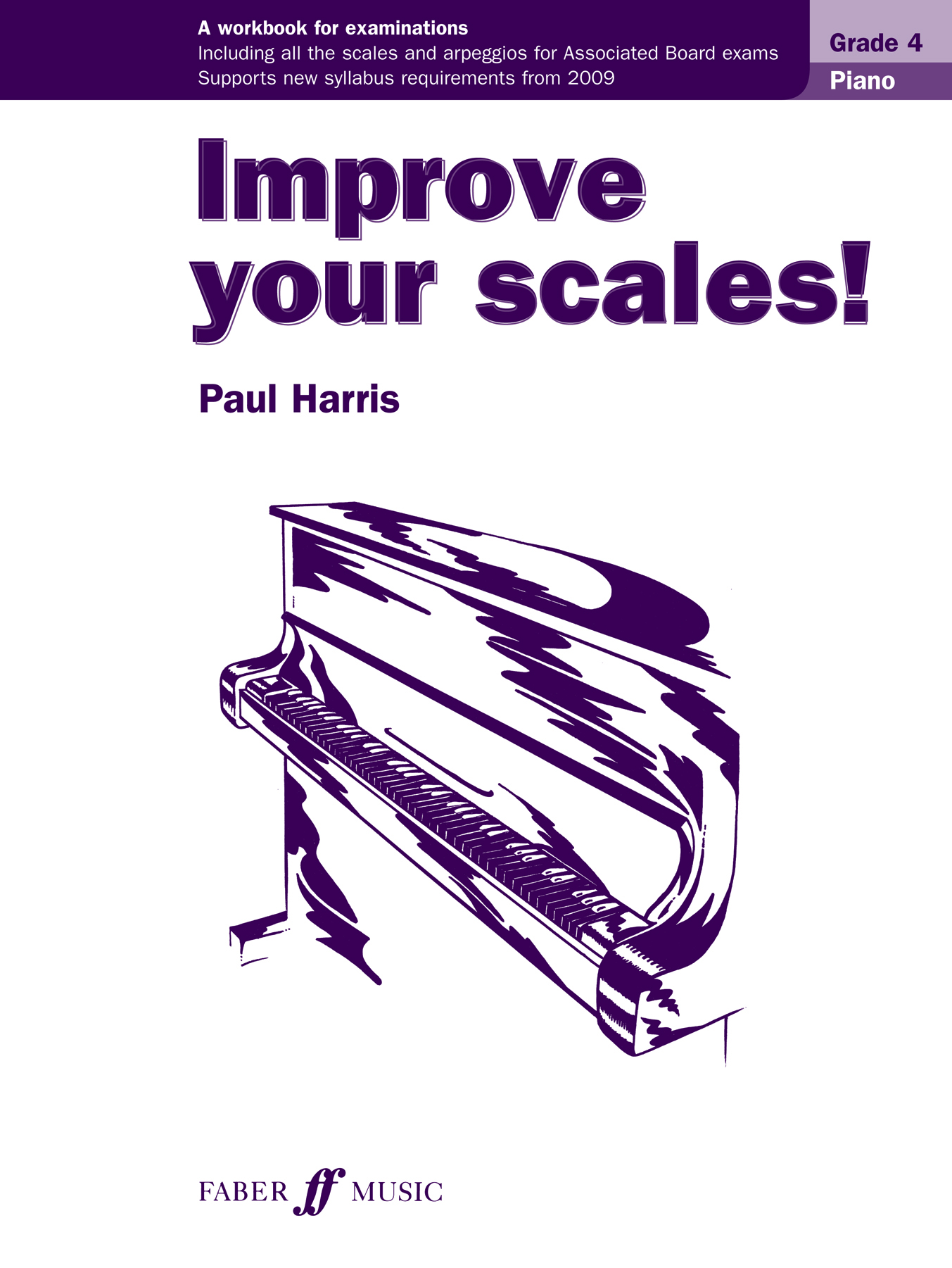 Paul Harris: Improve your scales! Piano Grade 4: Piano: Instrumental Tutor