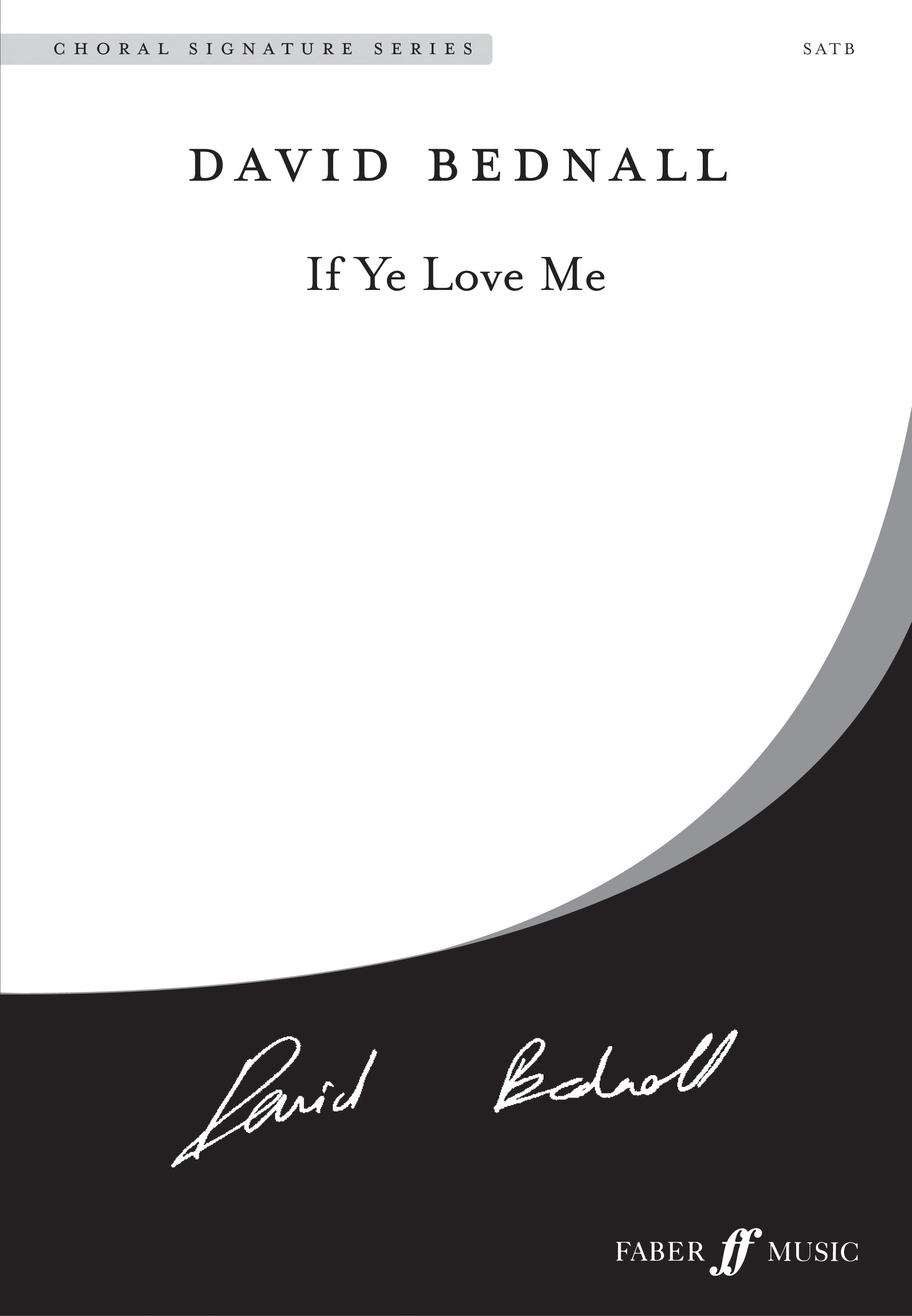 David Bednall: If Ye Love Me.: SATB: Vocal Score