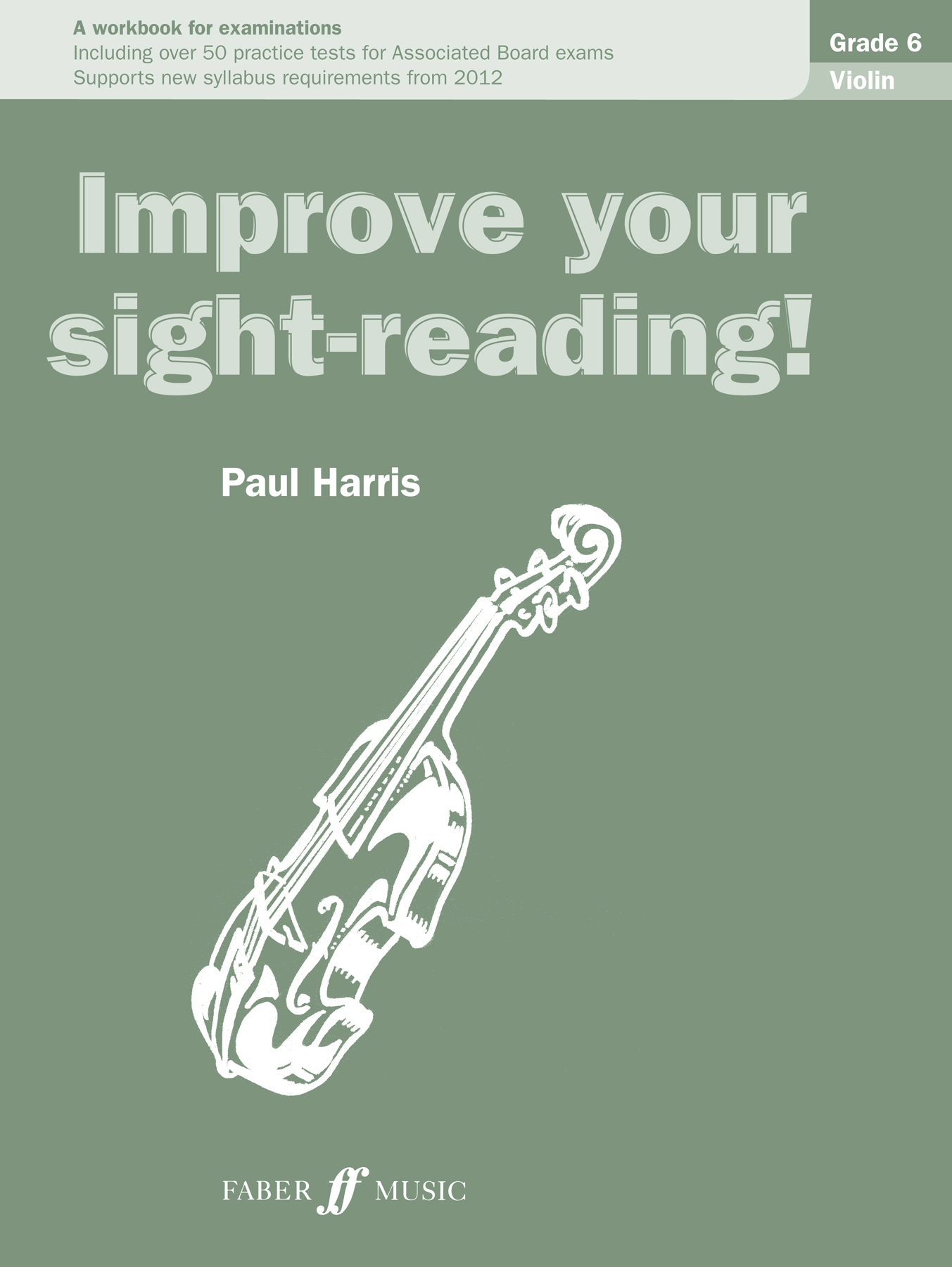 Paul Harris: Improve your sight-reading! Violin 6: Violin: Instrumental Tutor