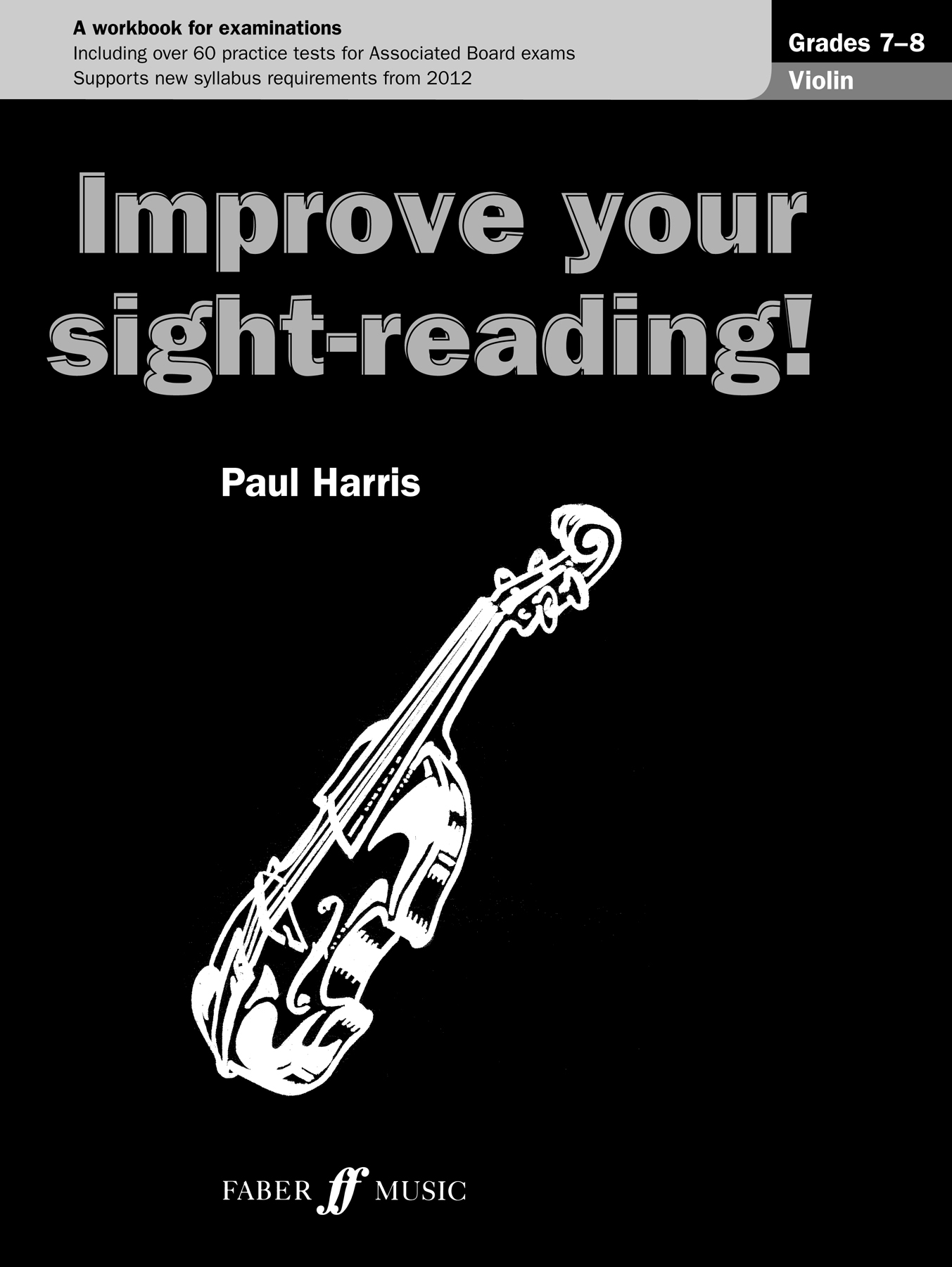 Paul Harris: Improve your sight-reading! Violin 7-8: Violin: Instrumental Tutor