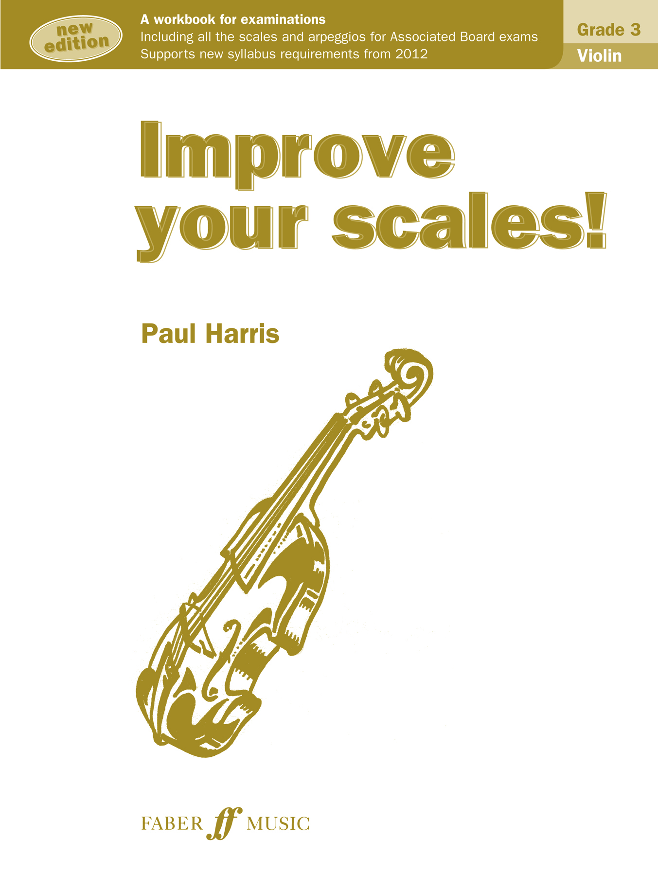Paul Harris: Improve your scales! Violin Grade 3 NEW: Violin: Instrumental