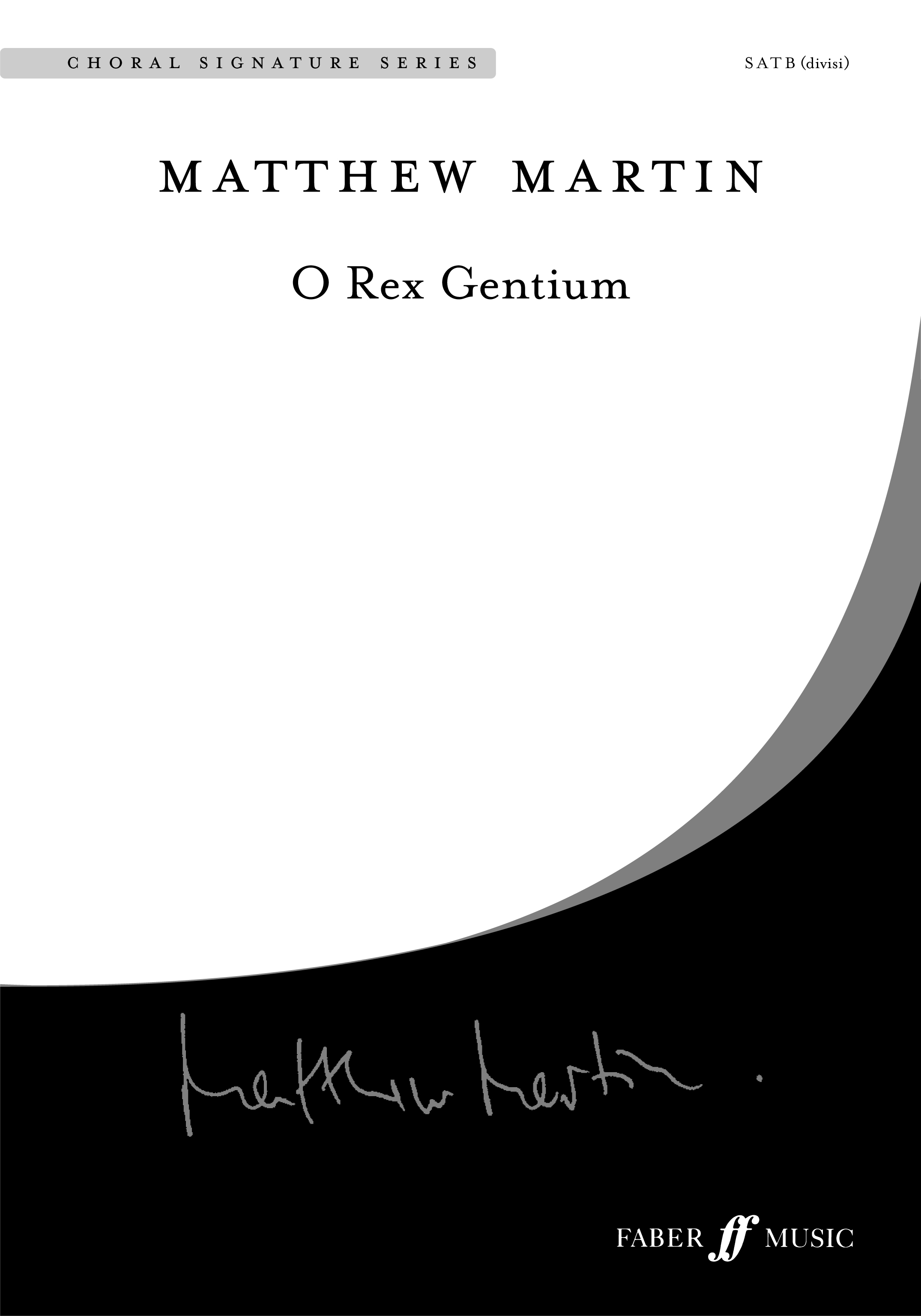 Matthew Martin: O Rex Gentium: Mixed Choir: Vocal Score