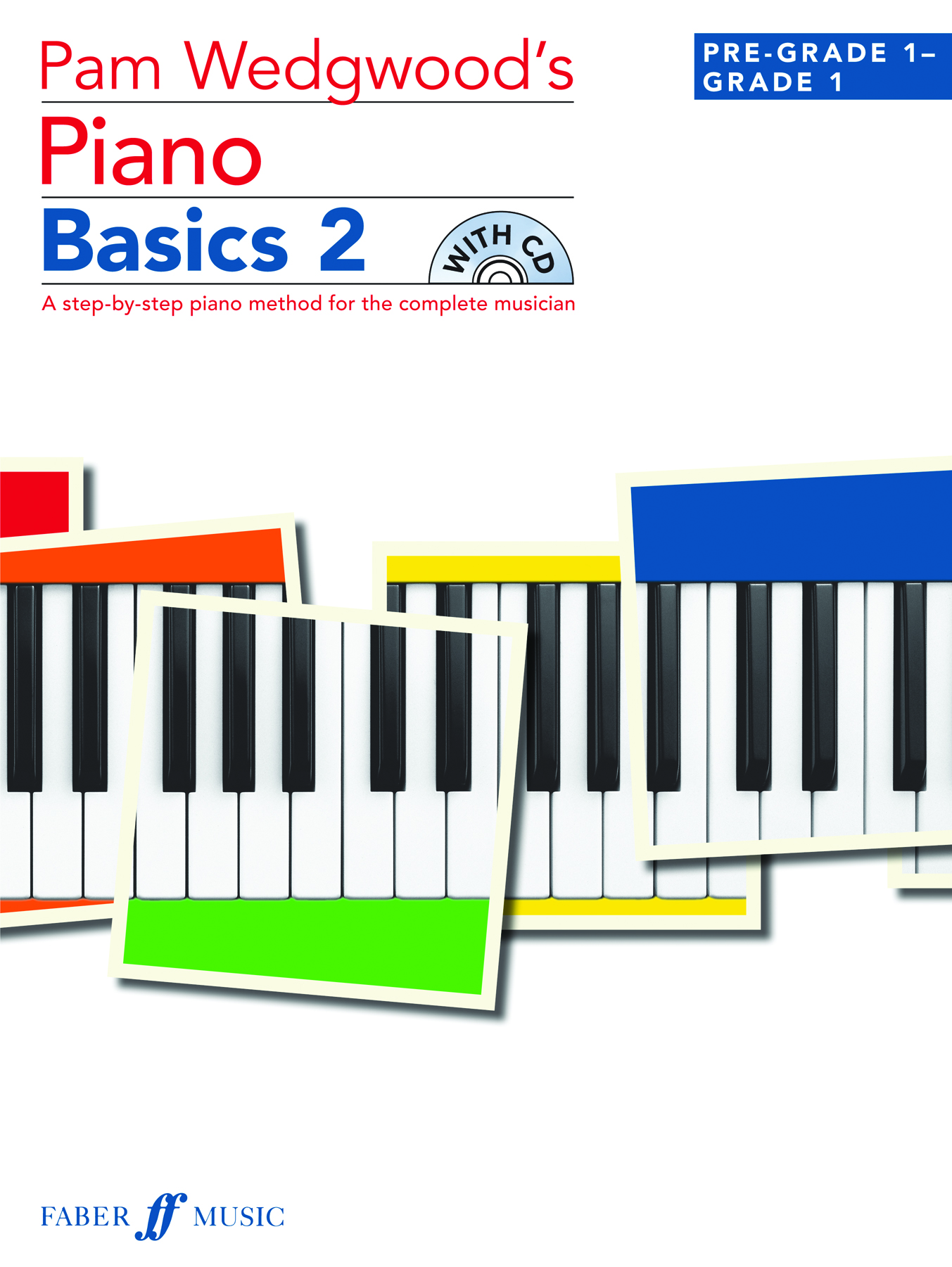 Pam Wedgwood: Pam Wedgwood's Piano Basics 2 (with CD): Piano: Instrumental Tutor