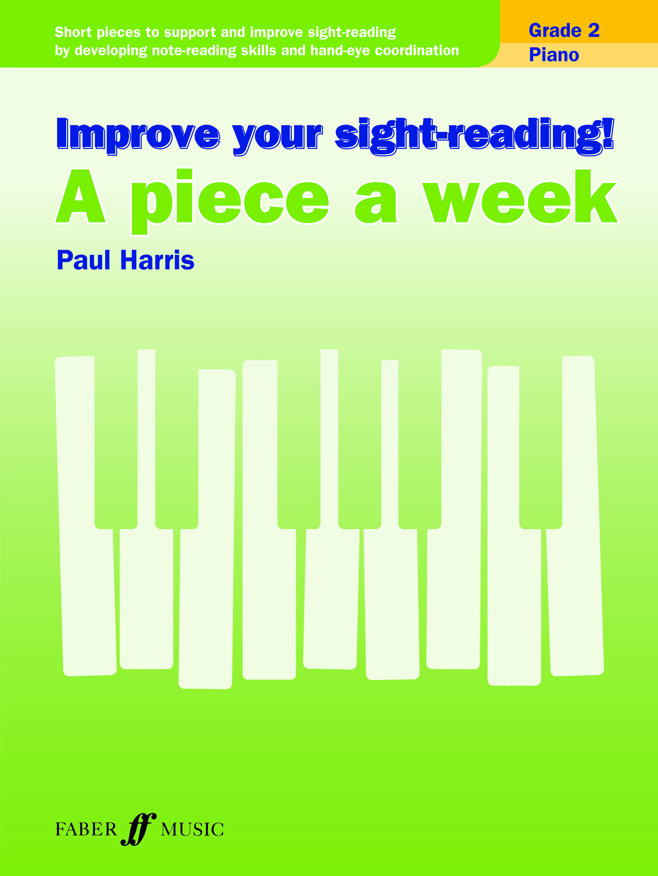 Paul Harris: Improve your sight-reading! A Piece a Week Grade 2: Piano: