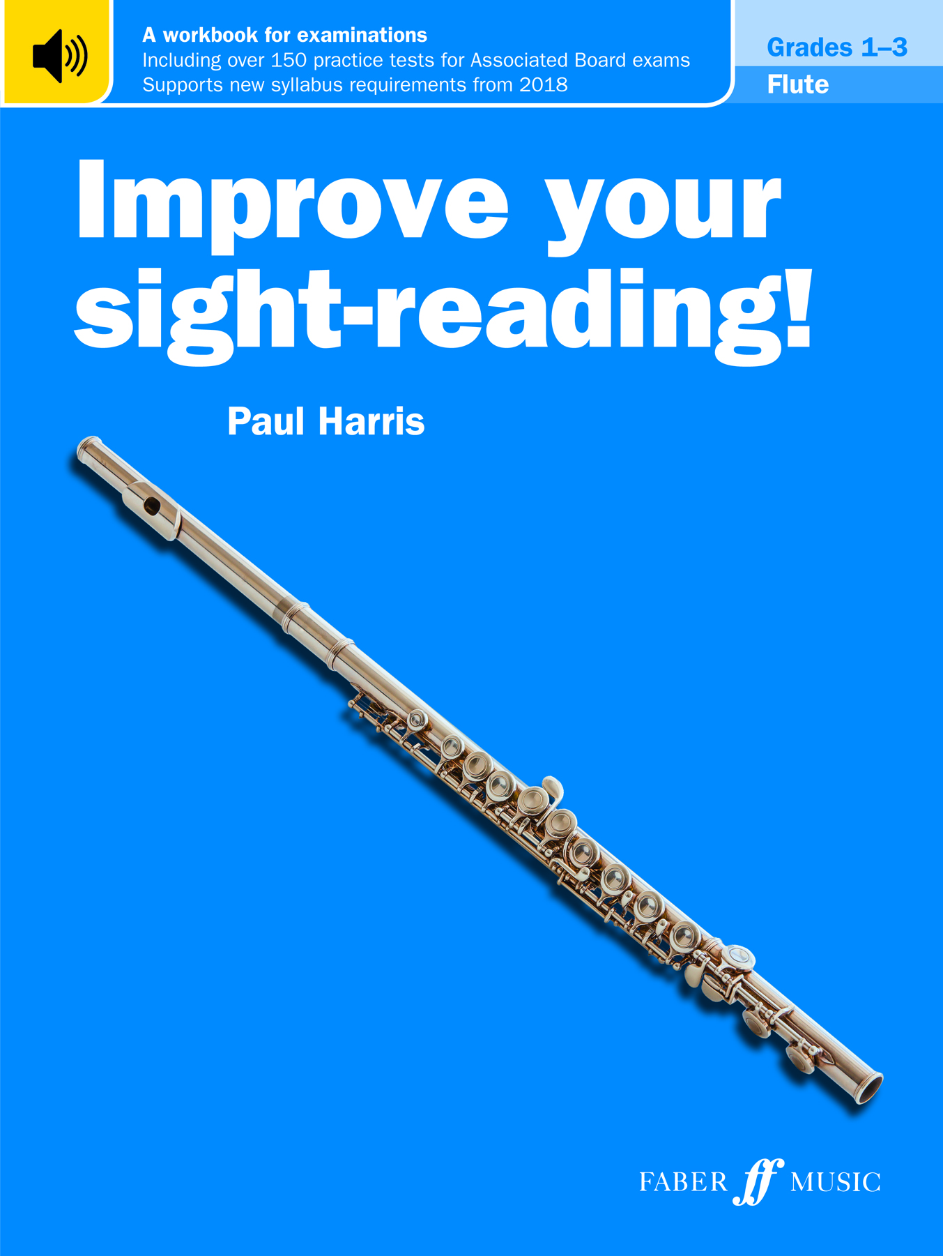 Paul Harris: Improve your sight-reading! Flute Grades 1 - 3: Flute: Instrumental