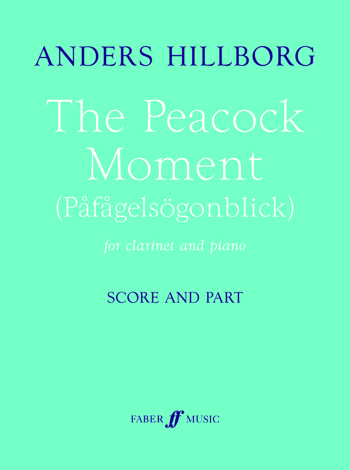 Anders Hillborg: The Peacock Moment: Clarinet: Instrumental Work