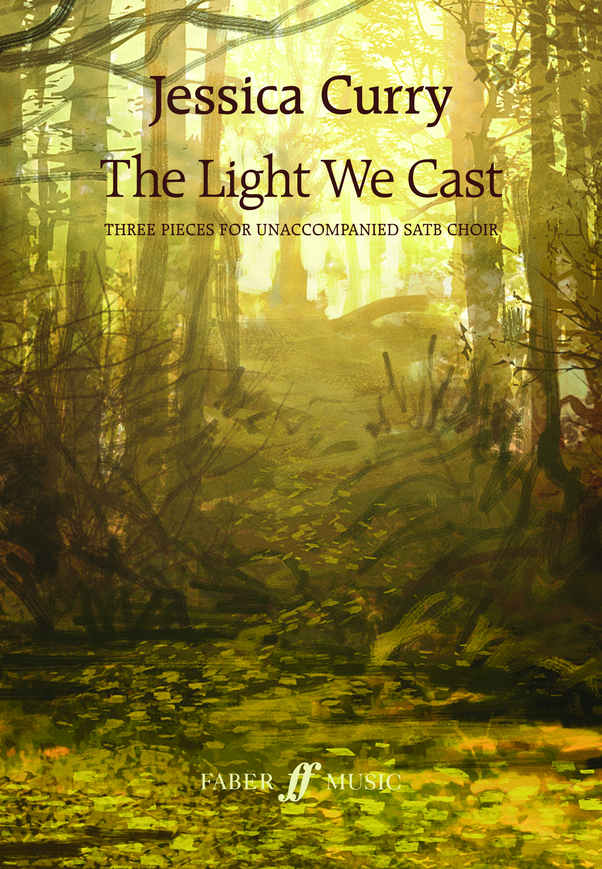 Jessica Curry: The Light We Cast: SATB: Vocal Work