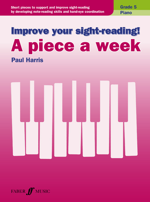 Paul Harris: Improve Your Sight-Reading! A Piece A Week Grade 5: Piano: